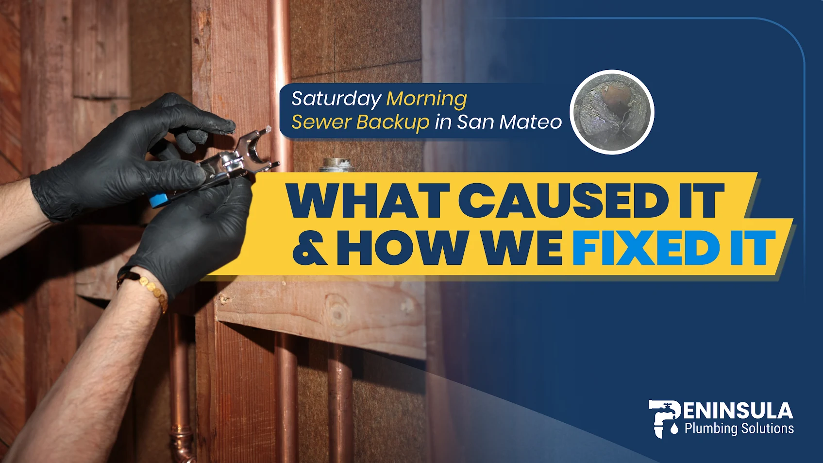 Saturday Morning Sewer Backup in San Mateo — What Caused It & How We Fixed It