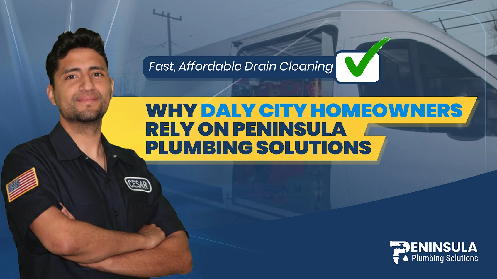 Why Daly City Homeowners Rely on Peninsula Plumbing Solutions for Fast, Affordable Drain Cleaning